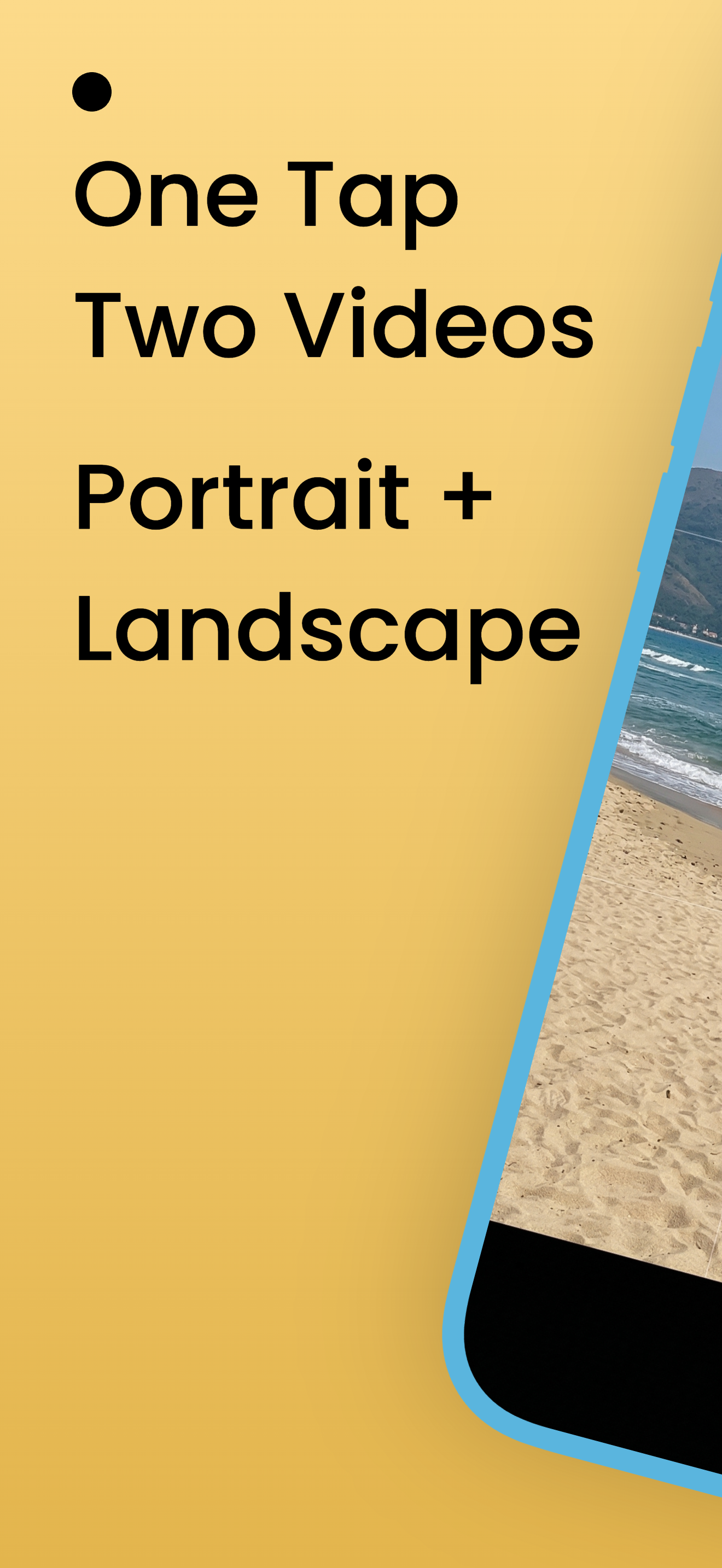 One Tap Two Videos — Portrait and Landscape recording